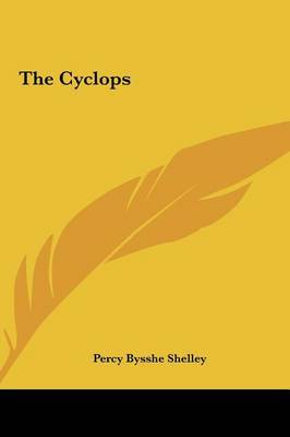 The Cyclops on Hardback by Professor Percy Bysshe Shelley