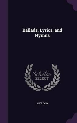 Ballads, Lyrics, and Hymns by Alice Cary image