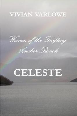 Celeste, Women of the Drifting Anchor Ranch by Vivian Varlowe image