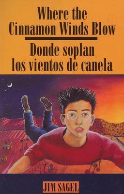 Where the Cinnamon Wind Blows: Donde Soplan Los Vientos de Canela by Jim Sagel image