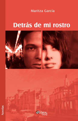 Detras De Mi Rostro on Paperback by Maritza Garcia