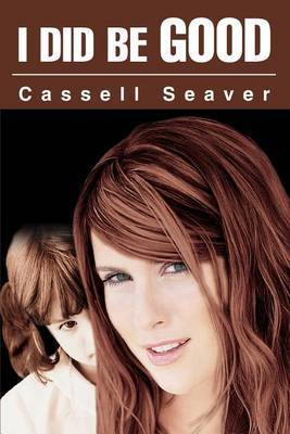 I Did Be Good by Cassell Seaver image