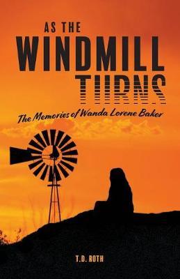 As the Windmill Turns by T D Roth image