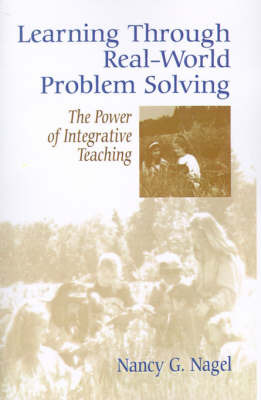 Learning Through Real-World Problem Solving by Nancy G. Nagel image