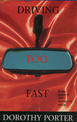 Driving Too Fast by Dorothy Porter image