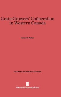 Grain Growers' Cooeperation in Western Canada by Harald S Patton image