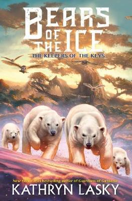 The Keepers of the Keys (Bears of the Ice #3) on Hardback by Kathryn Lasky