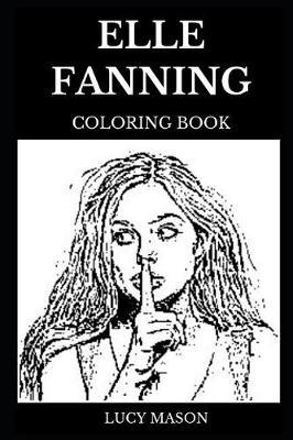 Elle Fanning Coloring Book by Lucy Mason