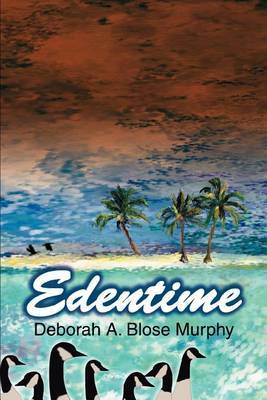 Edentime by Deborah A. Blose Murphy