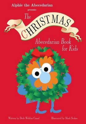 The Christmas Abecedarian Book for Kids by Dede Weldon Casad image