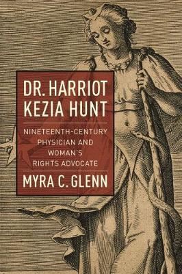 Dr. Harriot Kezia Hunt by Myra C. Glenn image