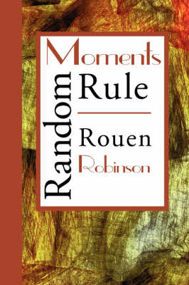 Random Moments Rule by Rouen Robinson image