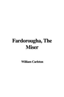 Fardorougha, the Miser by William Carleton image