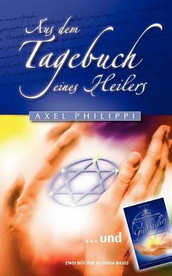 Aus Dem Tagebuch Eines Geistheilers by Axel Philippi image
