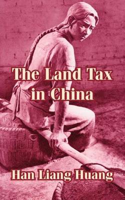 The Land Tax in China by Han Liang Huang image