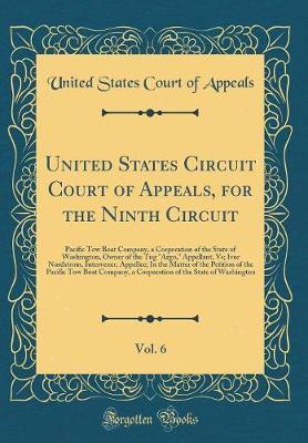 United States Circuit Court of Appeals, for the Ninth Circuit, Vol. 6 by United States Court of Appeals image