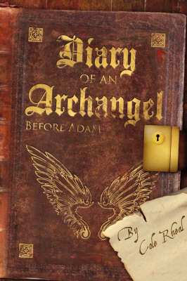 Diary of an Archangel on Paperback by Cole Rheal