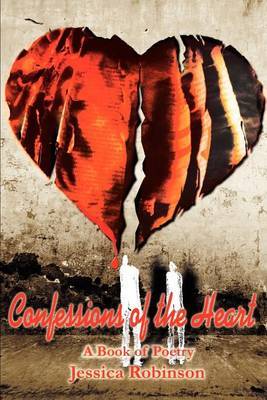 Confessions of the Heart: A Book of Poetry by Jessica M. Robinson image