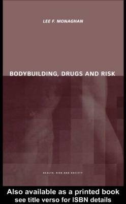Bodybuilding, Drugs and Risk by Lee Monaghan image