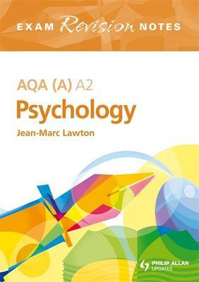 AQA (A) A2 Psychology Exam Revision Notes by Jean-Marc Lawton image