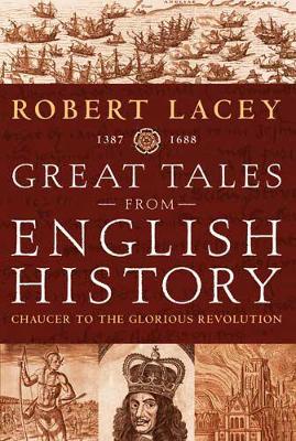 Great Tales of English History Volume 2 by Robert Lacey image