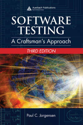 Software Testing: A Craftsman's Approach on Hardback by Paul C. Jorgensen