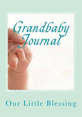 Grandbaby Journal: Children Are a Gift to the World by Stacey Newson image