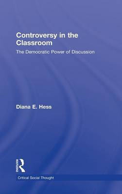 Controversy in the Classroom on Hardback by Diana E Hess