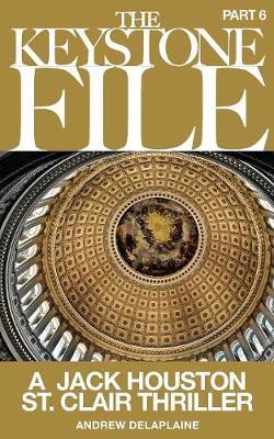 The Keystone File - Part 6 by Andrew Delaplaine image