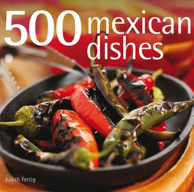 500 Mexican Dishes by Judith M. Fertig image
