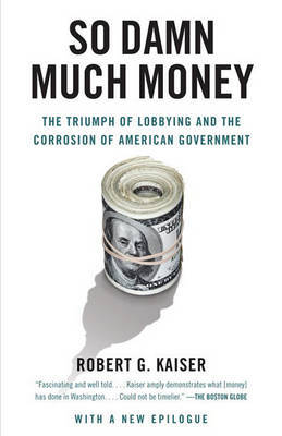 So Damn Much Money by Robert G Kaiser