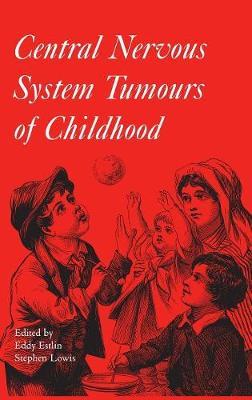 Central Nervous System Tumours of Childhood by Edward Estlin image