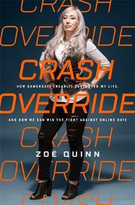 Crash Override on Hardback by Zoe Quinn