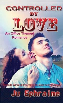 Controlled by Love by Ju Ephraime image