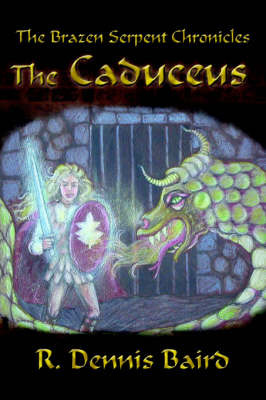 The Brazen Serpent Chronicles on Hardback by R. Dennis Baird