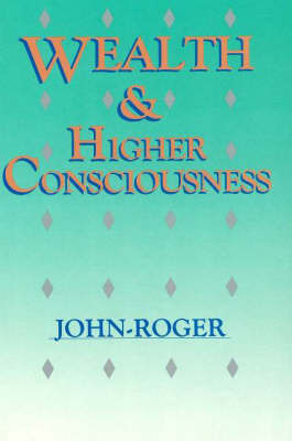 Wealth and Higher Consciousness by John Roger image