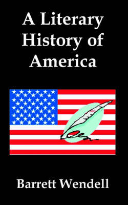 A Literary History of America by Barrett Wendell image