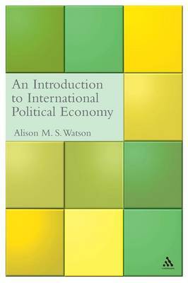 An Introduction to International Political Economy by Alison Watson