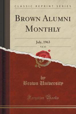 Brown Alumni Monthly, Vol. 63 by Brown University