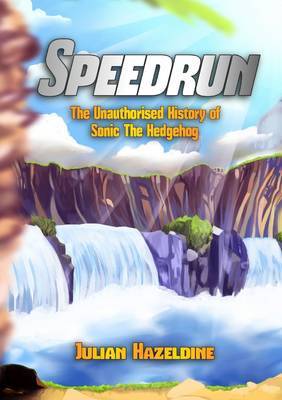 Speedrun: the Unauthorised History of Sonic the Hedgehog by Julian Hazeldine image