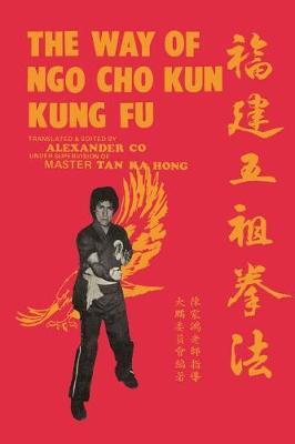 The Way of Ngo Cho Kun Kung Fu by Alexander Lim Co image