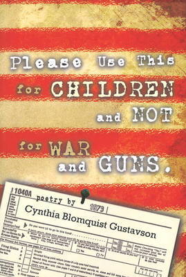 Please Use This for Children, Not for War & Guns by Cynthia Blomquist Gustavson image