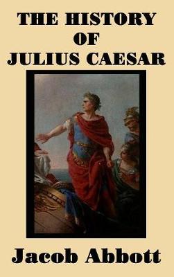 The History of Julius Caesar by Jacob Abbott image