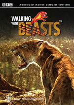 Walking With Beasts - Abridged Movie Length Edition on DVD Walking With Beasts - Abridged Movie Length Edition on DVD