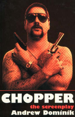 Chopper: The Screenplay by Andrew Dominik image