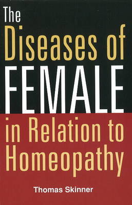 Diseases of Females in Relation to Homeopathy by Thomas Skinner image