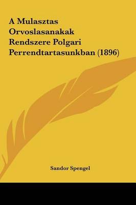 A Mulasztas Orvoslasanakak Rendszere Polgari Perrendtartasunkban (1896) by Sandor Spengel image
