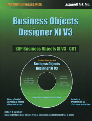 Business Objects Designer XI V3 by Robert D Schmidt