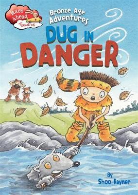 Race Ahead With Reading: Bronze Age Adventures: Dug in Danger by Shoo Rayner image