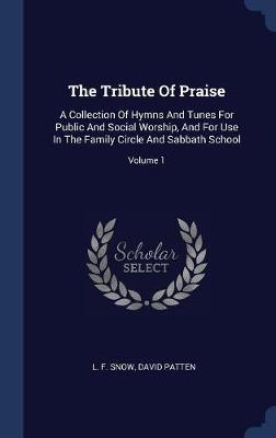The Tribute of Praise by L F Snow image